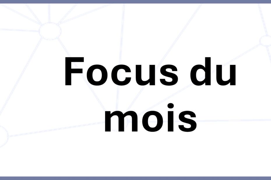 Focus du mois